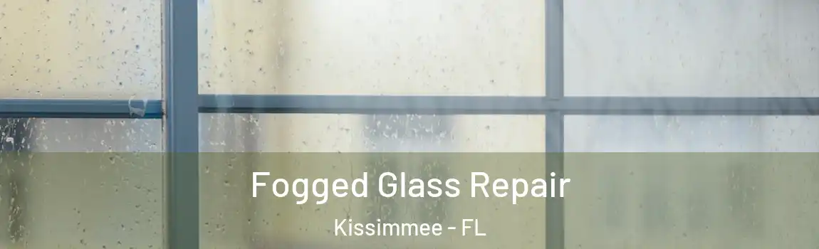 Fogged Glass Repair Kissimmee - FL