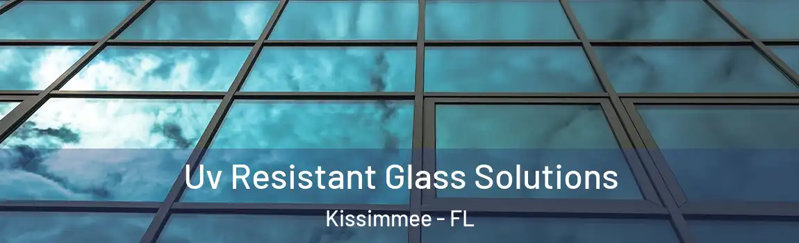  Uv Resistant Glass Solutions Kissimmee - FL